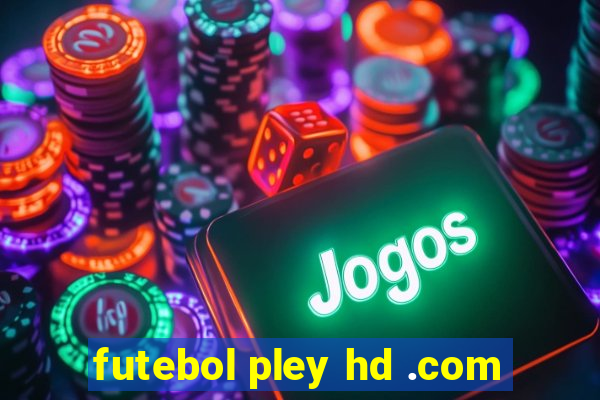 futebol pley hd .com